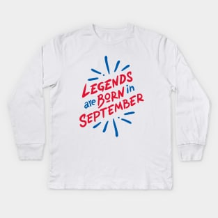 legends are born in september Kids Long Sleeve T-Shirt